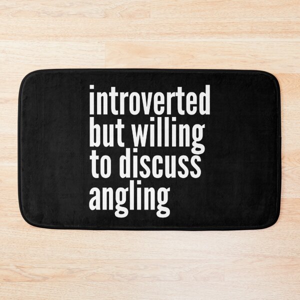 Item preview, Introverted but willing to discuss Angling designed and sold by SlartybardPOD2.