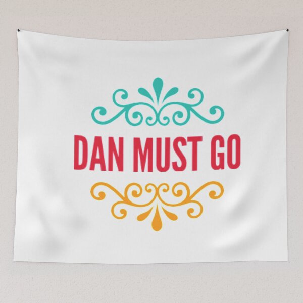 Item preview, Dictator DAN MUST GO!  designed and sold by stevencox26.