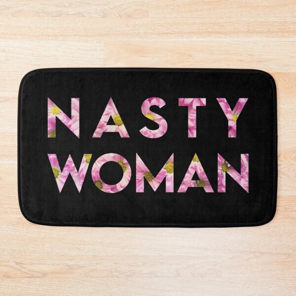 Item preview, NASTY WOMAN designed and sold by MJLdesigns.