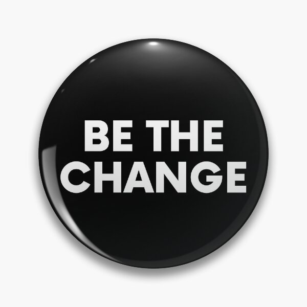 Item preview, Be The Change Activist Quote designed and sold by BigBoyShop.