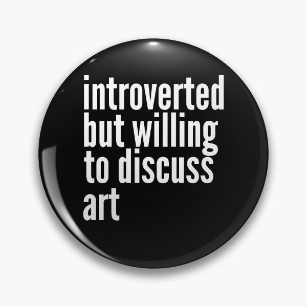 Item preview, Introverted but willing to discuss Art designed and sold by SlartybardPOD2.