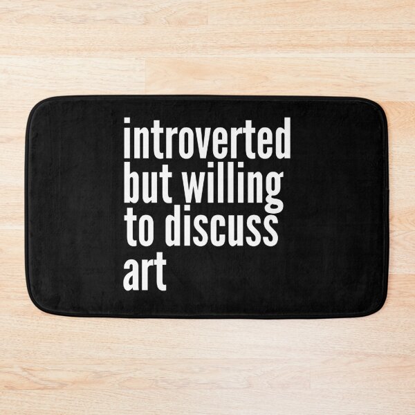 Item preview, Introverted but willing to discuss Art designed and sold by SlartybardPOD2.