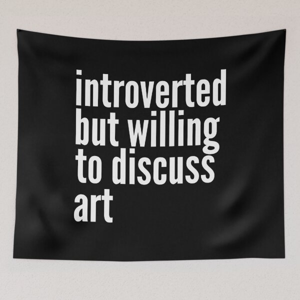Item preview, Introverted but willing to discuss Art designed and sold by SlartybardPOD2.