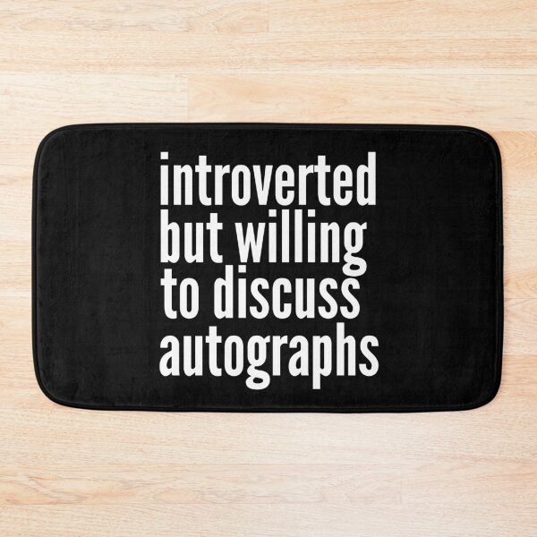 Item preview, Introverted but willing to discuss Autographs designed and sold by SlartybardPOD2.