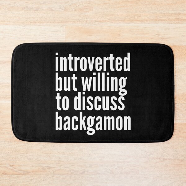 Item preview, Introverted but willing to discuss Backgamon designed and sold by SlartybardPOD2.