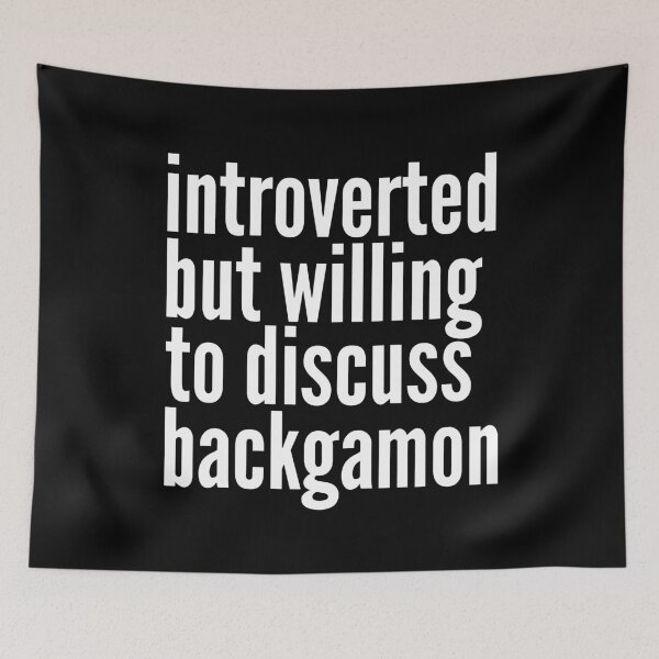 Item preview, Introverted but willing to discuss Backgamon designed and sold by SlartybardPOD2.
