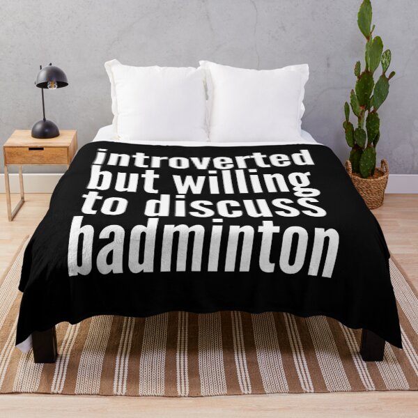Item preview, Introverted but willing to discuss Badminton designed and sold by SlartybardPOD2.