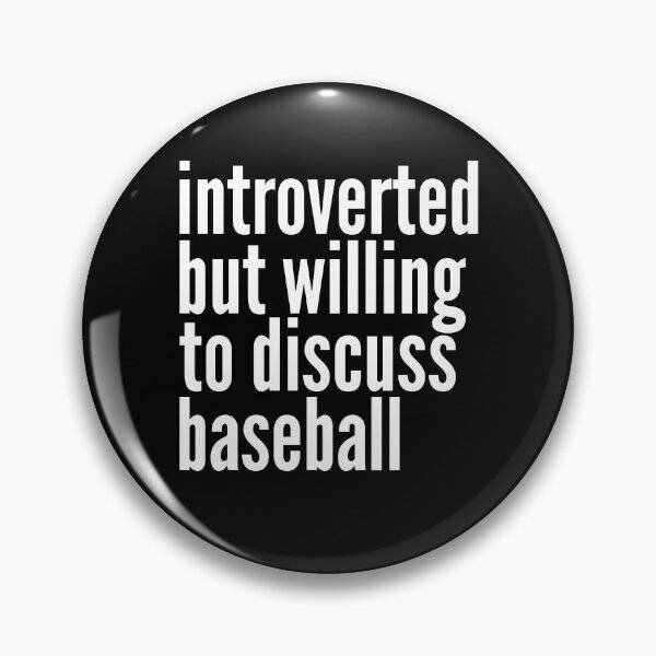 Item preview, Introverted but willing to discuss Baseball designed and sold by SlartybardPOD2.