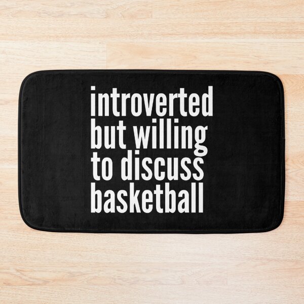 Item preview, Introverted but willing to discuss Basketball designed and sold by SlartybardPOD2.