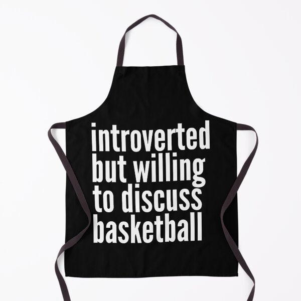 Item preview, Introverted but willing to discuss Basketball designed and sold by SlartybardPOD2.