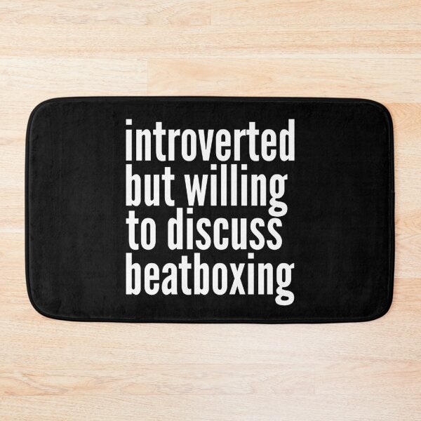 Item preview, Introverted but willing to discuss Beatboxing designed and sold by SlartybardPOD2.