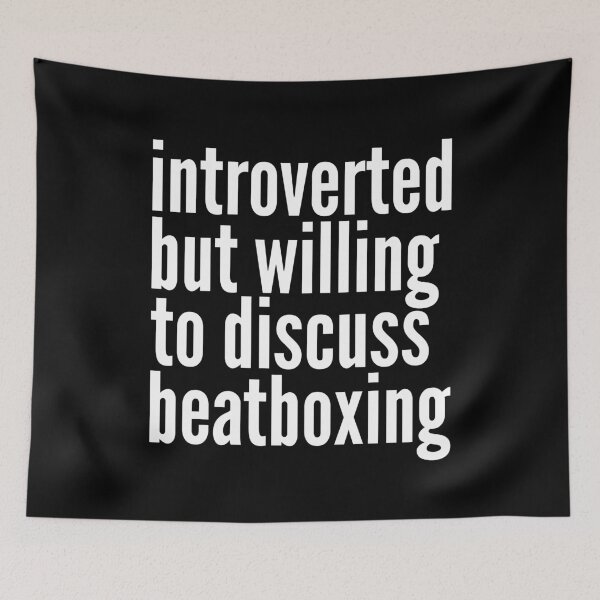 Item preview, Introverted but willing to discuss Beatboxing designed and sold by SlartybardPOD2.