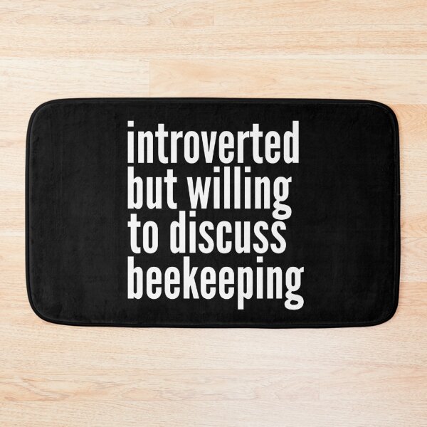 Item preview, Introverted but willing to discuss Beekeeping designed and sold by SlartybardPOD2.