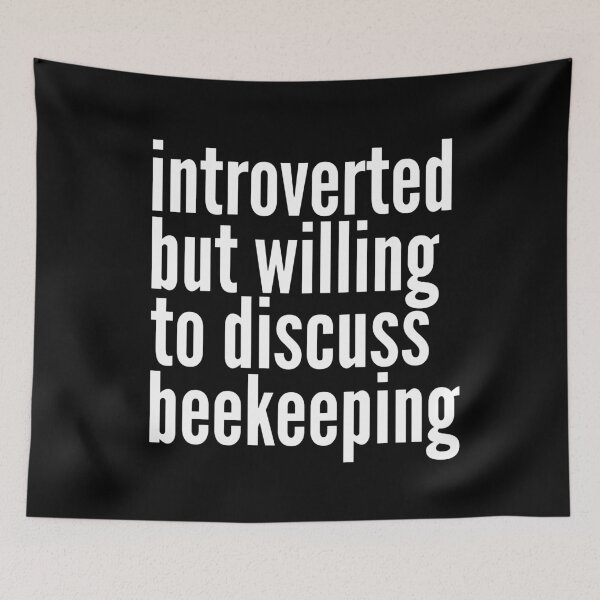 Item preview, Introverted but willing to discuss Beekeeping designed and sold by SlartybardPOD2.