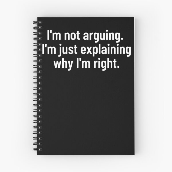 Item preview, I'm Not Arguing I'm Just Explaining Why I'm Right designed and sold by BigBoyShop.