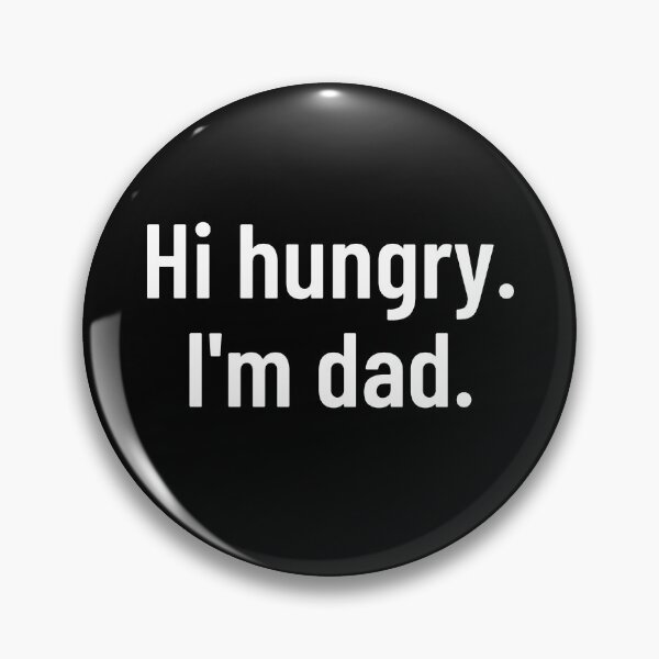 Item preview, Hi Hungry. I'm Dad. designed and sold by BigBoyShop.