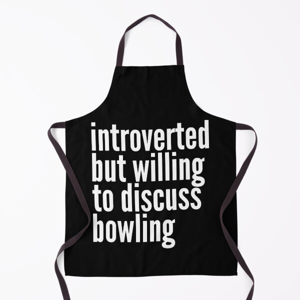 Item preview, Introverted but willing to discuss Bowling designed and sold by SlartybardPOD2.