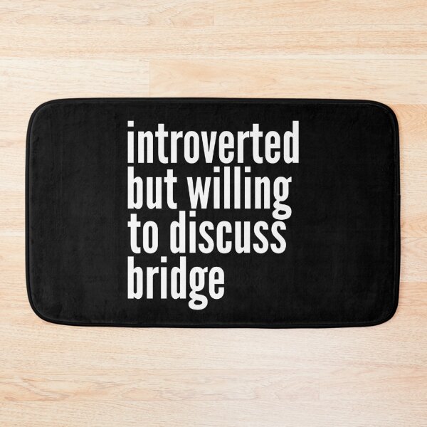 Item preview, Introverted but willing to discuss Bridge designed and sold by SlartybardPOD2.