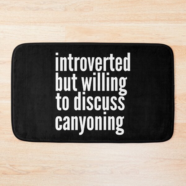 Item preview, Introverted but willing to discuss Canyoning designed and sold by SlartybardPOD2.