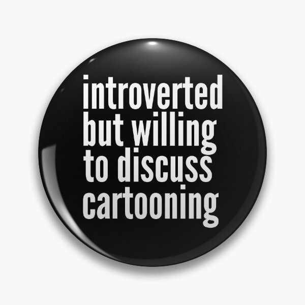 Item preview, Introverted but willing to discuss Cartooning designed and sold by SlartybardPOD2.