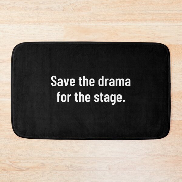 Item preview, Save The Drama For The Stage designed and sold by BigBoyShop.
