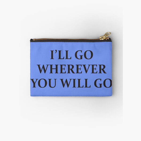 Item preview, I'll Go Wherever You Go - (Dark Lettering) designed and sold by RoguePixel.