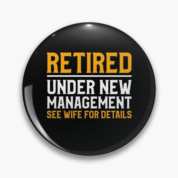 Item preview, Retired Under New Management See Wife For Details Retirement  designed and sold by bestshirtdesign.