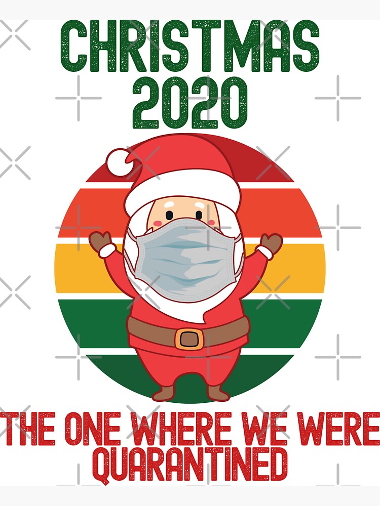 "Christmas 2020The One Where We Were Quarantined" for Sale by