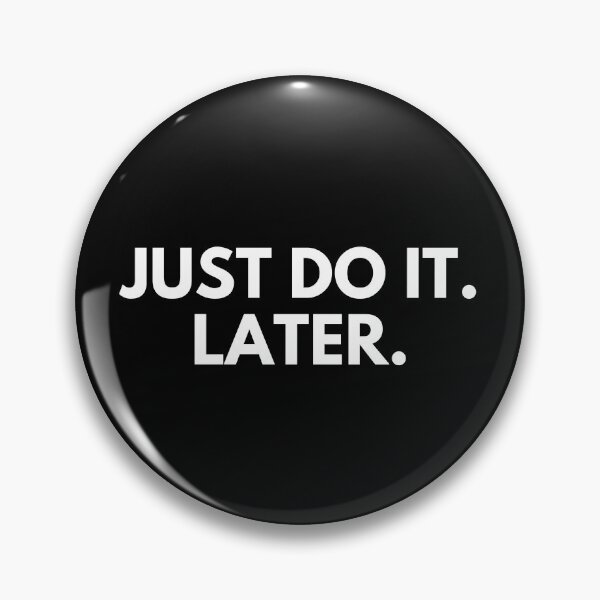 Item preview, Just Do It. Later. designed and sold by BigBoyShop.