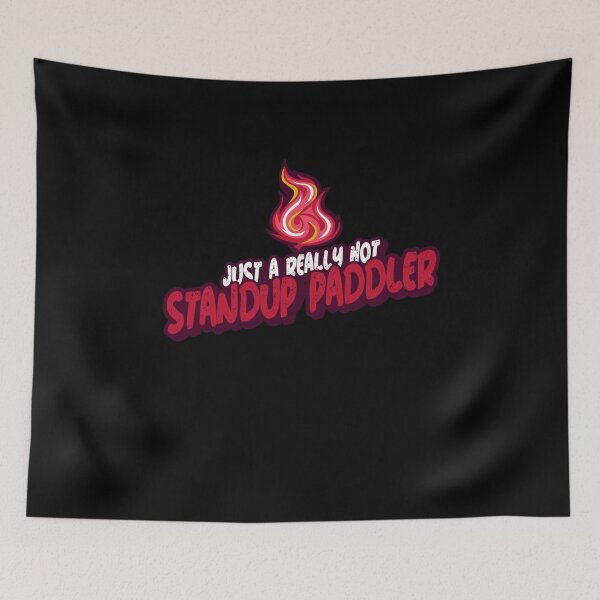 Item preview, Just A Really Hot Standup Paddler designed and sold by PunyPun.
