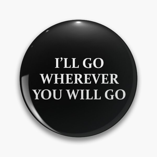 Item preview, I'll Go Wherever You Go - (White Lettering) designed and sold by RoguePixel.