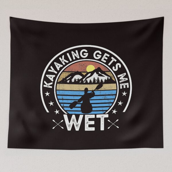 Item preview, Kayaking Gets Me Wet designed and sold by Majesticoo.