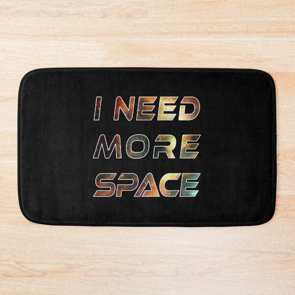 Item preview, I Need More Space - designed and sold by Printerially.