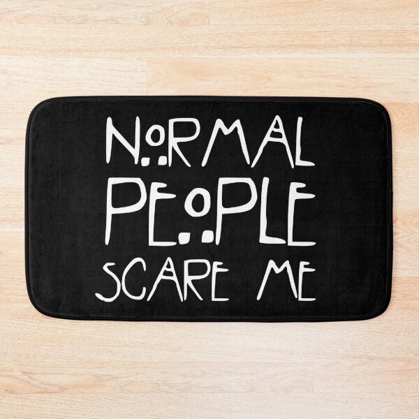 Item preview, Normal People Scare Me  designed and sold by tasha0louise.