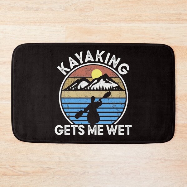 Item preview, Kayaking Gets Me Wet designed and sold by Majesticoo.