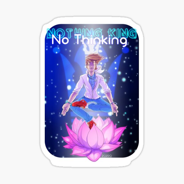 No Thinking - Nothing King Sticker
