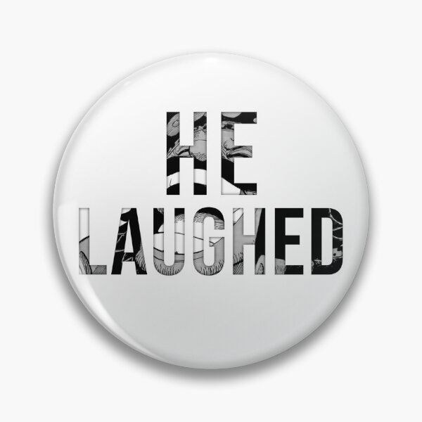 Item preview, He Laughed [white border] designed and sold by OneWish.