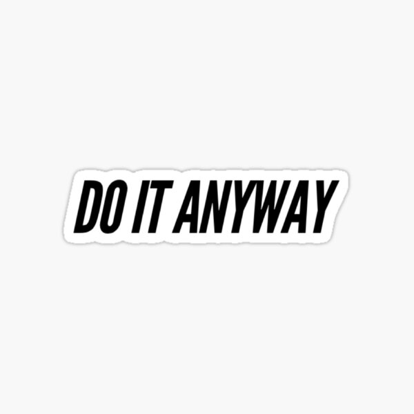 Item preview, Do It Anyway - Grind Quote designed and sold by Solkri Design.