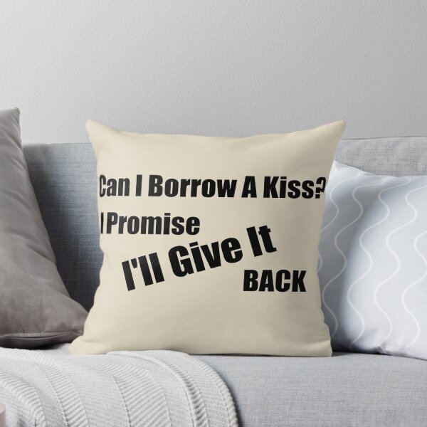 Item preview, Can I Borrow A Kiss? I Promise I'll Give It Back designed and sold by mikels.