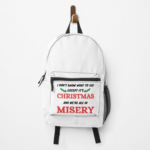 Item preview, I Don't Know What To Say Except It's Christmas And We're All In Misery Design, Christmas Design, Christmas Vacation, Christmas2020 Design designed and sold by praewapy.