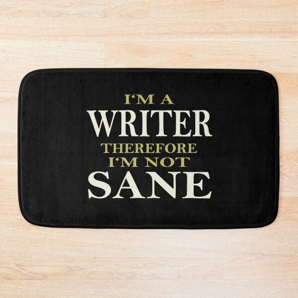 Item preview, I am a Writer Therefore not I'm Not Sane designed and sold by shirtystar.
