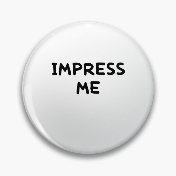 Item preview, Impress Me designed and sold by WiBto.