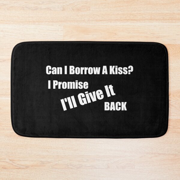 Item preview, Can I Borrow A Kiss? I Promise I'll Give It Back designed and sold by mikels.