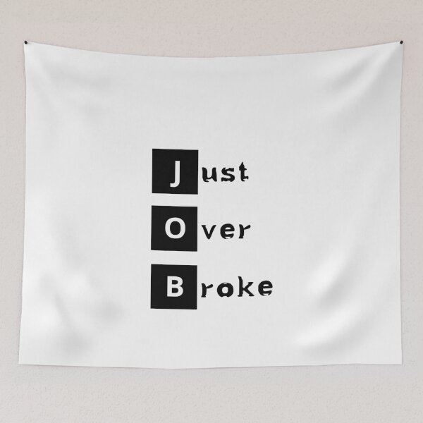 Item preview, JOB - Just Over Broke designed and sold by WiBto.