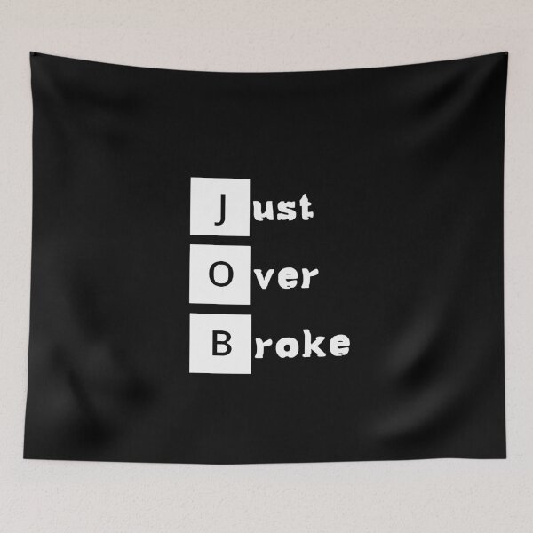 Item preview, JOB - Just Over Broke designed and sold by WiBto.