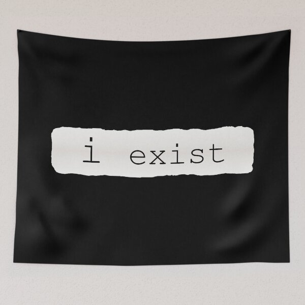 Item preview, i exist, Sarcastic remark designed and sold by Lazy Dad Creations.