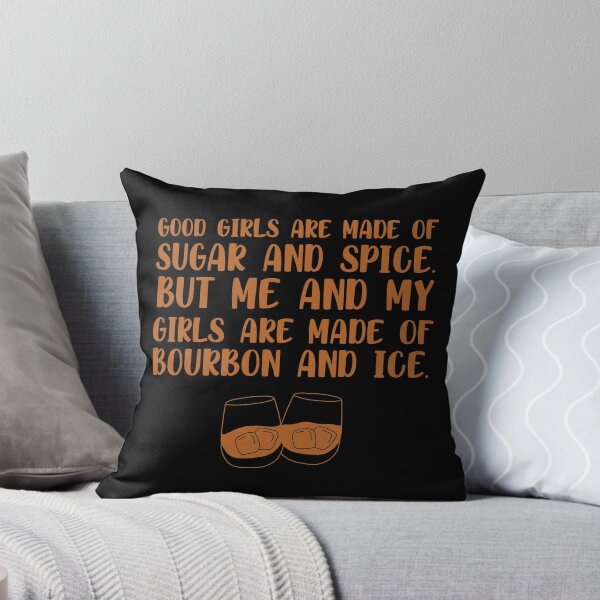 Item preview, Good girls are made of sugar and spice. But me and my girls are made of bourbon and ice funny bourbon quote designed and sold by JokeGysen.