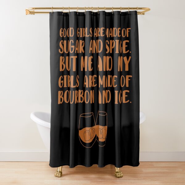 Item preview, Good girls are made of sugar and spice. But me and my girls are made of bourbon and ice funny bourbon quote designed and sold by JokeGysen.