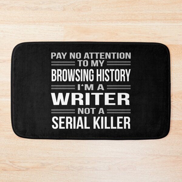 Item preview, Pay No Attention Browser History Writer Serial Killer designed and sold by shirtystar.