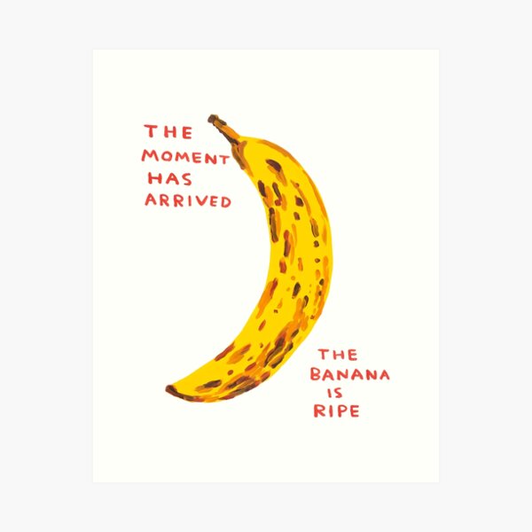 The Banana Davids Is Ripe Art Print